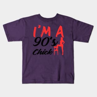 I'm A 90's Chick Kids T-Shirt